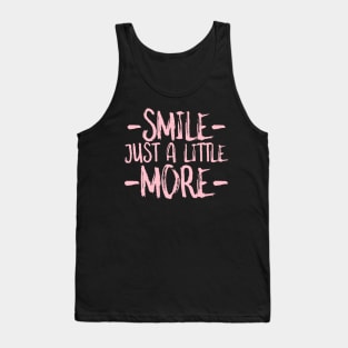 Smile just a little more Tank Top